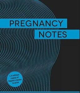 PREGNANCY NOTES: BEFORE, DURING & AFTER