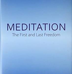 Meditation - The First and the Last Freedom