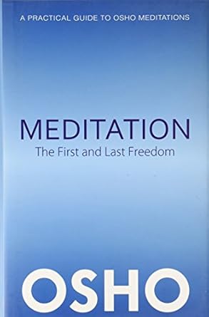 Meditation - The First and the Last Freedom