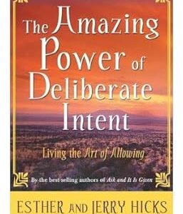 The Amazing Power of Deliberate Intent